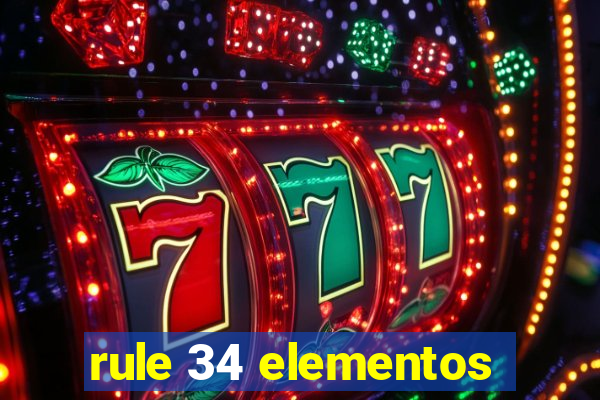 rule 34 elementos